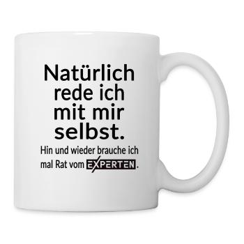 Natürlich rede ich mit mir selbst Lustige Sprüche - Tasse - Weiß - Rechts