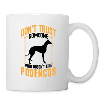 Podenco Don't Trust Ibizan Hound - Mug - white - Right