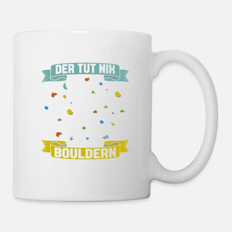 Der tut nix der will nur bouldern Boulder Klettern - Tasse - Weiß