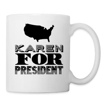 Karen for President - Tasse - Weiß - Rechts