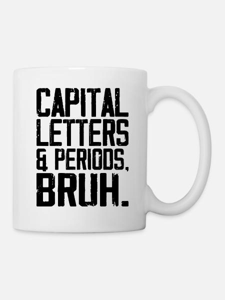 Großbuchstaben und Punkte Bruh - Tasse - Weiß