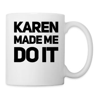 Karen made me do it - Mug - white - Right