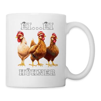 EI...EI HÜHNER - Tasse - Weiß - Rechts