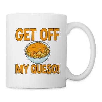 Get Off My Queso 4 - Mug - white - Right