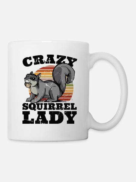 Crazy Squirrel Lady Squirrel Fuchshörnchen - Tasse - Weiß