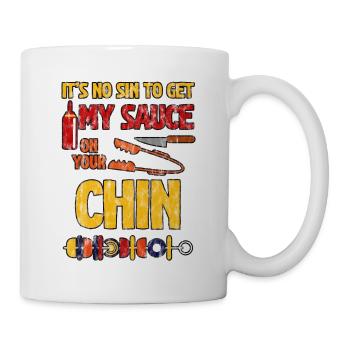 It's No Sin To Get My Sauce On Your Chin 3 - Tasse - Weiß - Rechts