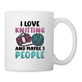 I love Knitting and maybe 3 people - Tasse - Weiß - Rechts