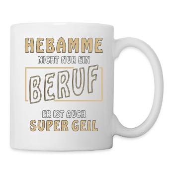 HEBAMME NICHT NUR EIN BERUF - Tasse - Weiß - Rechts