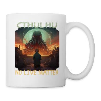 Cthulhu No Lives Matter, Sarcasm and Irony - Mug - white - Right