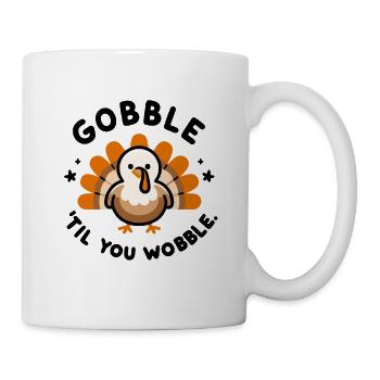 Gobble 'Til You Wobble - Mug - white - Right