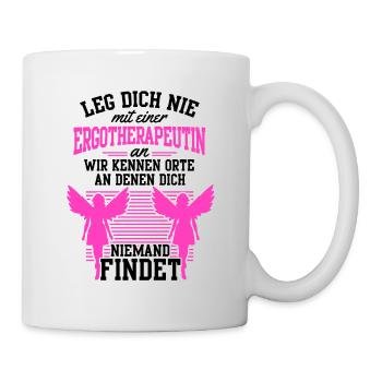 Leg dich nicht mit einer Ergotherapeutin an - Tasse - Weiß - Rechts