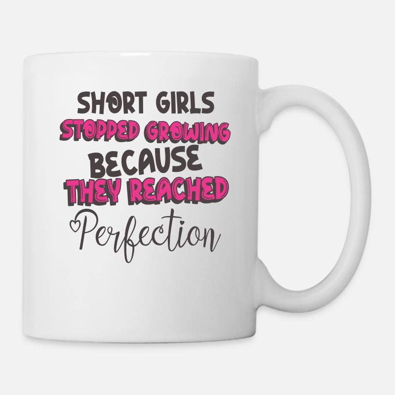 LES FILLES DE PETITE TAILLE ONT CESSÉ DE GRANDIR PARCE QUE LA PERFECTION - Mug blanc - blanc
