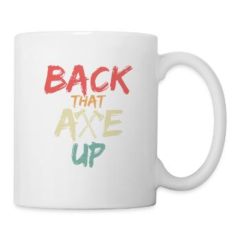 Back That Axe Up Hatchet Ax Axe Throwing - Mug - white - Right