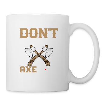 Don't Be An Axehole Hatchet Ax Axe Throwing - Tasse - Weiß - Rechts