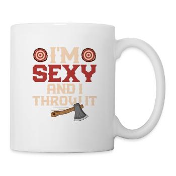 I'm Sexy And I Throw It Hatchet Ax Axe Throwing - Tasse - Weiß - Rechts
