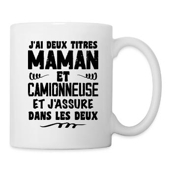 J'ai deux titres maman et Camionneuse.Cadeau Maman - Mug blanc - blanc - Droite