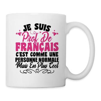 Je Suis Prof De Français Cadeau Prof - Mug blanc - blanc - Droite