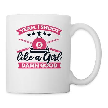 I Shoot Like A Girl Damn Good Snooker - Tasse - Weiß - Rechts