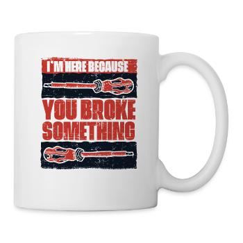 Je suis ici parce que vous avez cassé quelque chose d’elektronik - Mug blanc - blanc - Droite