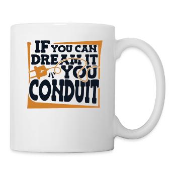If You Can Dream It You Conduit Electronics Technician - Mug - white - Right