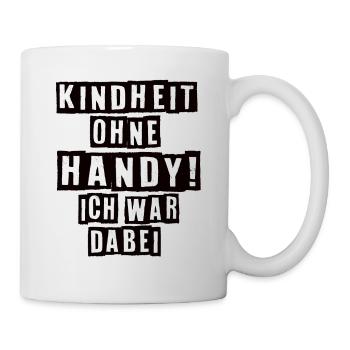 Kindheit Ohne Handy Ich War Dabei 90er Jahre - Tasse - Weiß - Rechts