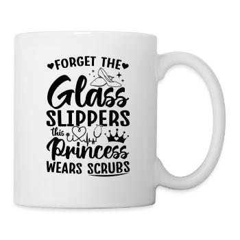 Forget The Glass Slippers This Princess Wears Scru - Tasse - Weiß - Rechts