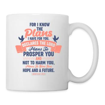 For I Know The Plans I Have For You Jeremiah 29 11 - Mug - white - Right