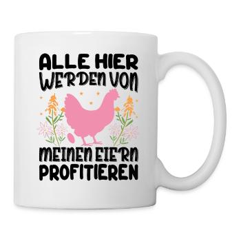 Profitiere Von Meinen Eiern - Lustiger Huhn Spruch - Tasse - Weiß - Rechts