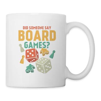 Did Someone Say Board Games? Nerd Gamer Tabletop P - Mug - white - Right