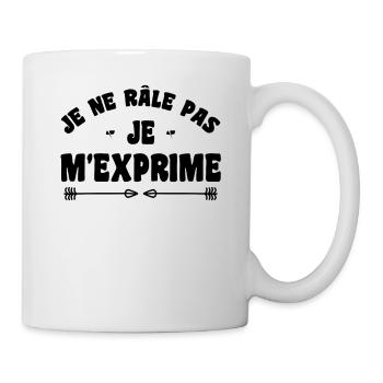 Je ne râle pas je m'exprime humour râleur râleuse - Mug blanc - blanc - Droite