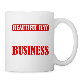 It's A Beautiful Day To Mind Your Own Business 6 - Mug - white - Right