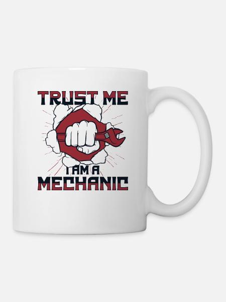 Trust Me I'm A Mechanic Mechatroniker Meister Kfz - Tasse - Weiß
