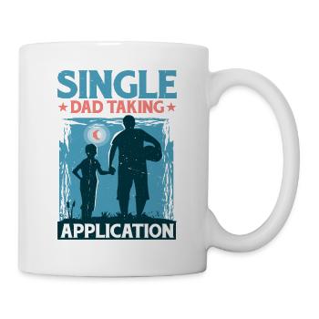 Single Dad Taking Application 5 - Tasse - Weiß - Rechts