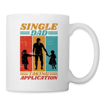 Single Dad Taking Application 6 - Tasse - Weiß - Rechts