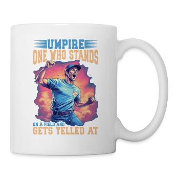 Umpire, Who Stands On A Field And Gets Yelled At 7 - Mug - white - Right