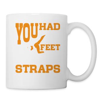 You Had Me At Feet In Straps 23 - Tasse - Weiß - Rechts