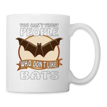 You can't trust people who don't like BATS - Tasse - Weiß - Rechts