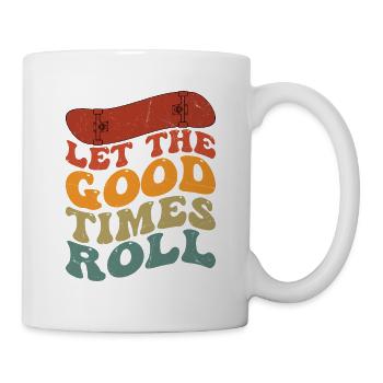 Let The Good Times Roll Skateboard Skater Skateboa - Mug - white - Right