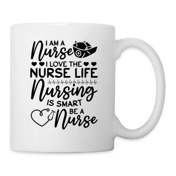 I Am A Nurse. I Love The Nurse Life. Nursing Is Sm - Mug - white - Right