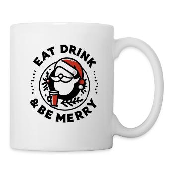 Essen, trinken und fröhlich sein - Tasse - Weiß - Rechts
