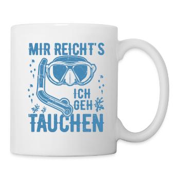 Mir reicht's ich geh tauchen Gerätetauchen Taucher - Tasse - Weiß - Rechts