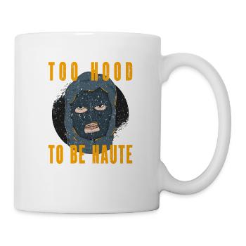 Too Hood to be Haute Urban Design - Perfektes Geschenk - Tasse - Weiß - Rechts