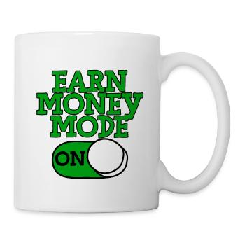 Earn Money Mode On 4 - Tasse - Weiß - Rechts