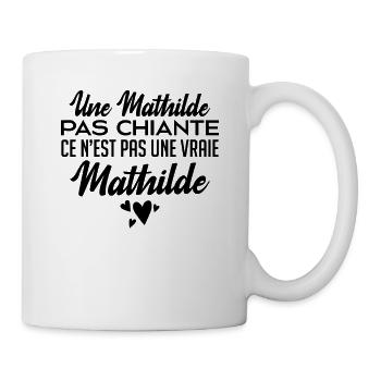 Une Mathilde Pas Chiante Ce N'est Pas Une Vraie - Mug blanc - blanc - Droite