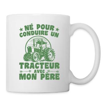 Né Pour Conduire Un Tracteur Avec Mon Père - Mug blanc - blanc - Droite