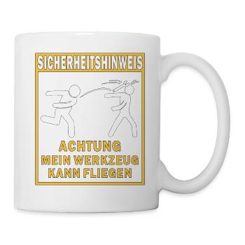 SICHERHEITSHINWEIS ACHTUNG MEIN WERKZEUG KANN - Tasse - Weiß - Rechts