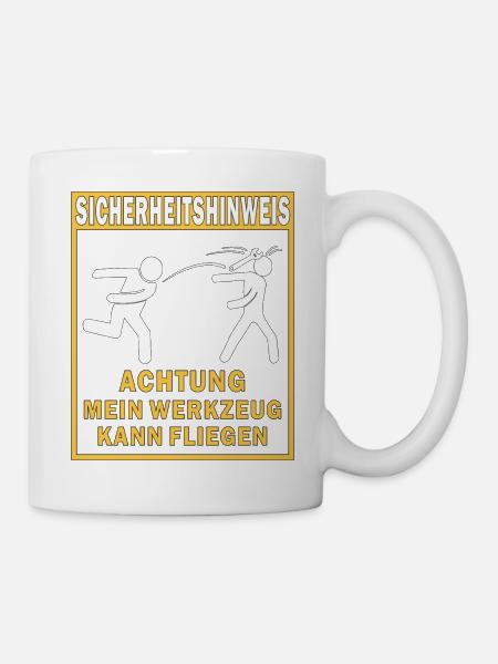 SICHERHEITSHINWEIS ACHTUNG MEIN WERKZEUG KANN - Tasse - Weiß