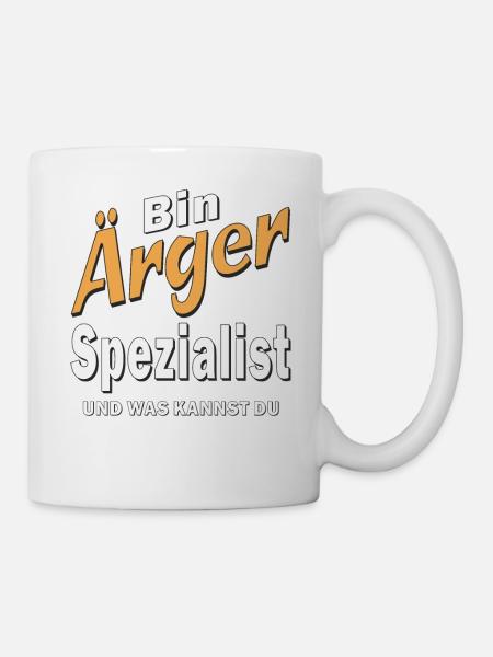 Bin Ärger Spezialist - Tasse - Weiß