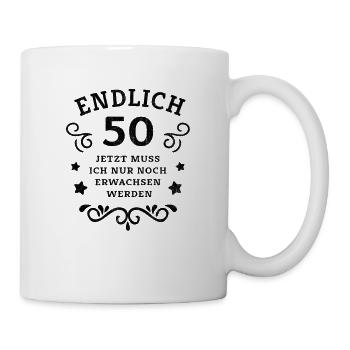 Endlich 50. Geburtstag nur noch erwachsen werden - Tasse - Weiß - Rechts