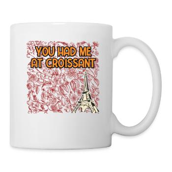 You Had Me at Croissant French Baker France Baking - Tasse - Weiß - Rechts
